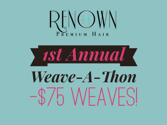 $75 Weaves! Yep!